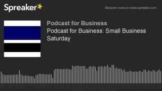 Podcast for Business: Small Business Saturday