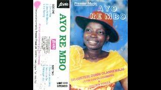 Dr. (Sister) Dunni Olanrewaju - Ayo Re Mbo