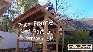 Timber Frame Shed: Part 5 - building the roof