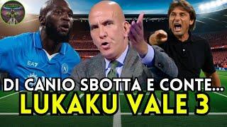  SHOCK TV: DI CANIO DISTRUGGE LUKAKU!  "VALE 3, CONTE LO SALVA"  CAOS NAPOLI: CONTE FURIOSO? 