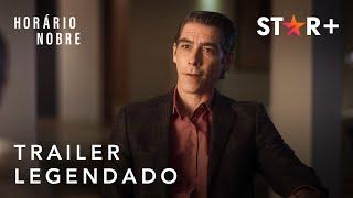 Horário Nobre | Trailer Oficial Legendado | Star+