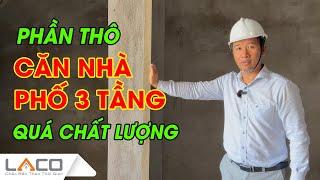 [THAM QUAN] Phần Thô Nhà Phố 3 Tầng Hiện Đại Quá Chất Lượng - Xây Nhà Trọn Gói LACO