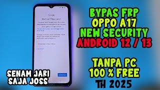 BYPASS FRP OPPO A17 NEW SECURITY | SOLUSI LUPA AKUN GOOGLE SETELAH RESET OPPO A17 TANPA PC