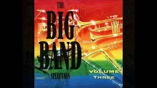 1970年   Various Artists -  「The Big Band Selection – Volume Three」专辑 (18首) (Revised)