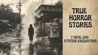 True Scary Stories: 7 TERRIFYING Gas Station Horror Encounters (Audiobook)