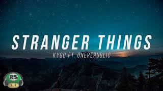 Kygo - Stranger Things (ft. OneRepublic)