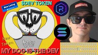 $DEV - MY DOG IS THE DEV TOKEN CRYPTO COIN HOW TO BUY MEXC GLOBAL SOLANA MEMECOIN RAYDIUM JUPITER