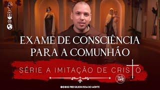 Exame de consciência para a comunhão | A Imitação de Cristo | #228