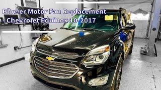 Blower Motor Fan Replacement - Chevrolet Equinox (10-2017)