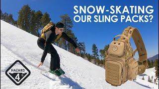 Hazard 4® Snow-Skates & Snowboards with our Sling Packs.