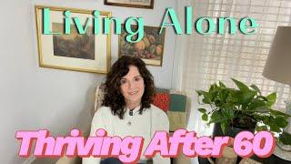 Living Alone and Thriving After 60