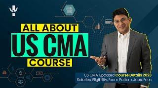 US CMA Updated Course Details 2023 | Eligibility, Exam, Fees, Job and Salaries | Imarticus Learning