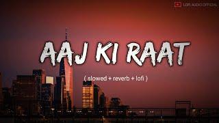 🪷Instagram_Aaj ki Raat ( slowed + reverb )|| Tamannaah Bhatia | Stree 2/ LOFI AUDIO.