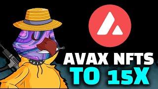 AVAX NFTS TO EASILY 10X  UPCOMING AVAX NFT PROJECTS TO MINT