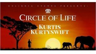 Circle Of Life: Kurtis Kurtyswift