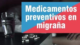 Medicamentos preventivos en migraña