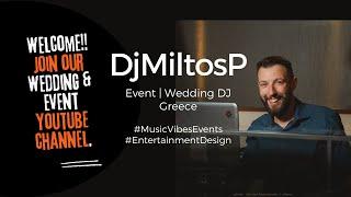 DJ Miltos P - Wedding DJ Greece | Welcome | Dec 2020