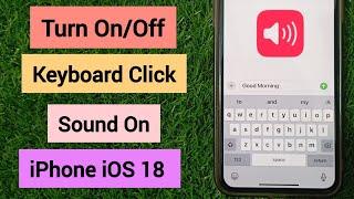 How to Enable/Disable Keyboard Sounds on iPhone iOS 18