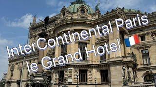 Where to stay in Paris? InterContinental Paris le Grand Hotel…  WOW!!