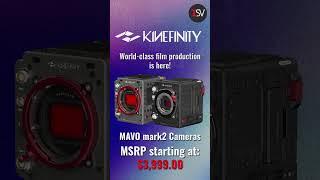 Kinefinity's MAVO mark2 Cameras: High-Quality Cameras for Professional Filmmakers!