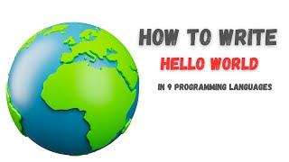 Hello World ! || 9 Programming Language to write " Hello World"