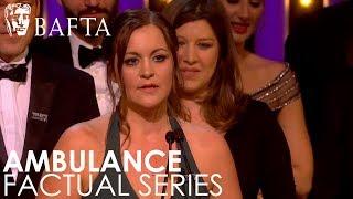 Ambulance wins Factual Series | BAFTA TV Awards 2018