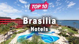 Top 10 Hotels to Visit in Brasilia | Brazil - English