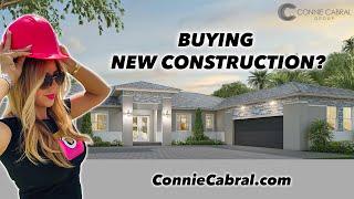 WHAT YOU NEED TO KNOW BEFORE BUYING NEW CONSTRUCTION - CONNIE CABRAL GROUP