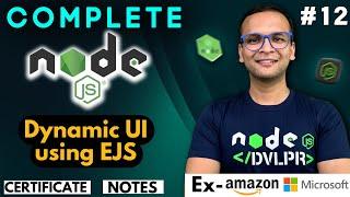   Lecture 12: Dynamic UI using EJS | NodeJS Complete Course ️ in Hindi | Notes Certification