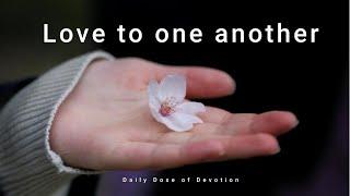 LOVE ONE ANOTHER - Short Devotional Video (Daily Dose of Devotion)