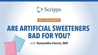 Are Artificial Sweeteners Bad for You? | Ask The Expert