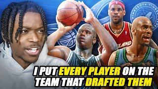 I Put EVERY NBA Legend On The Team That Drafted Them