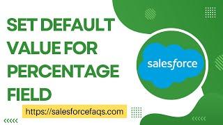 How to set default value for percentage field in Salesforce