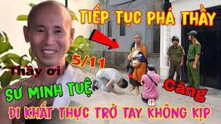 Cực Căng...Sáng 5/11 Sư Minh Tuệ Thầy Bị " Sư Cô Cảnh Tuệ Tìm Đủ Mọi Cách Tiếp Cận " Quá Liều Lĩnh