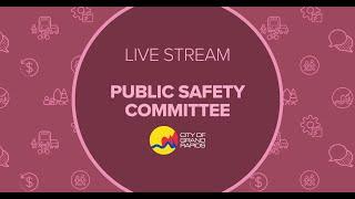 Public Safety Committee - October 22, 2024