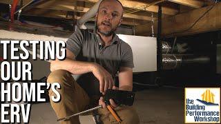 Testing Our Home's ERV: Ventilation Airflow, Dewpoint Performance, and Grill Balancing