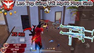 [Free Fire] Leo Lên Top 10 Sever VN Bằng “Skin Mp40 Phục Sinh” Tăng 3 Sát Thương Top 1 Với 25Kill ?