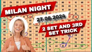 MILAN NIGHT | MILAN NIGHT 2 SET AND 3RD SET TRICK 27/08/2024 | MILAN NIGHT LINE | MILAN NIGHT TRICK