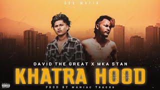 David Cheetri X Mk Stan - Khatra Hood ( Official Music ) Prod : @ManiacTracks  2024