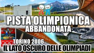 LA PISTA OLIMPIONICA ABBANDONATA DI TORINO 2006 IN MEZZO ALLE MONTAGNE COSTATA 110 MILIONI DI EURO!