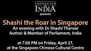 "Connected To India" An evening with Dr. Shashi Tharoor in Singapore 27 April 2018