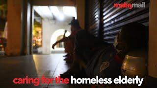 Caring for the Homeless Elderly in KL