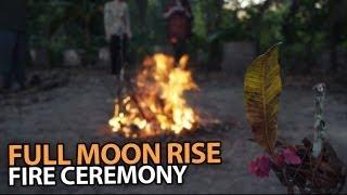 Full Moon Rise | Fire Ceremony