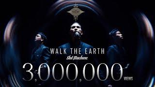 Slot Machine – Walk The Earth [Official Music Video]