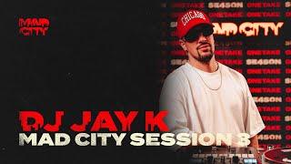 DJ JAY K // Mad City Dj Session 3