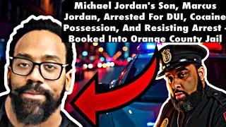  Crazy! Marcus Jordan's DUI Shocker!  MJ's Son Busted !Marcus Jordan ARRESTED for DUI?!  "