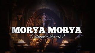 Morya Morya (Slowed+Reverb) | Ajay-Atul | Ganpati Bappa 8d Song | Lofi Song VideoBhakti Lo-fi Song