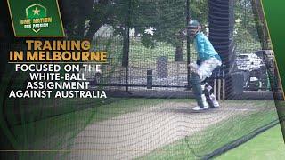 Training in Melbourne! Focused on the white-ball assignment against Australia  | PCB | MA2A