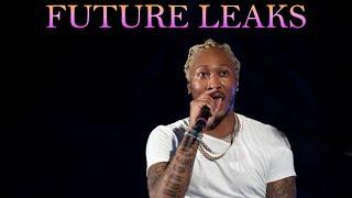 FUTURE: 96 Minutes of Exclusive Leaked/Unreleased Tracks 