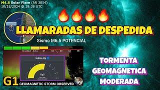 LLAMARADAS DE DESPEDIDA.  TORMENTA GEOMAGNETICA MODERADA. SISMO M6.5 POTENCIAL